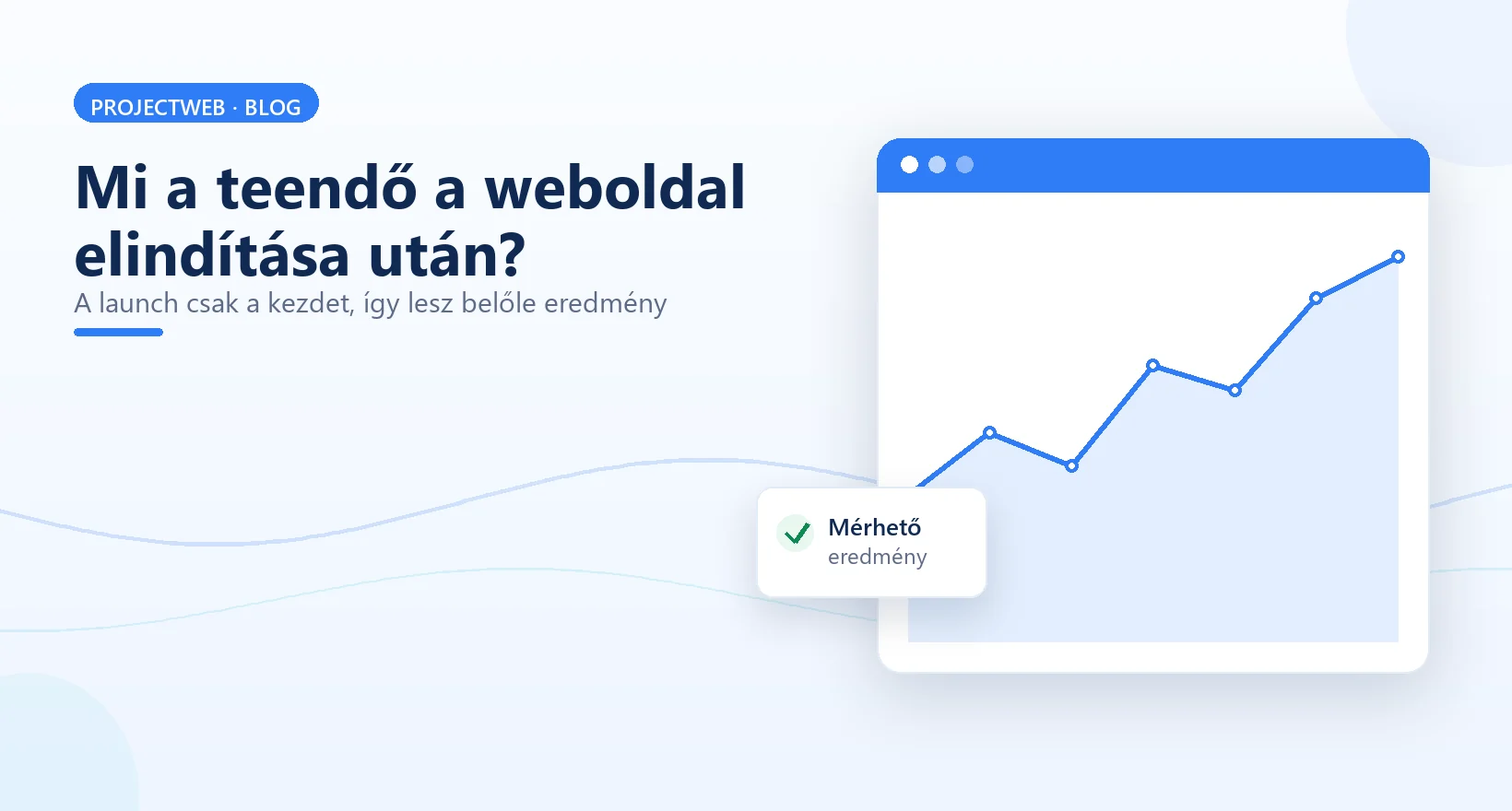 Mi a teendő a weboldal elindítása után, a launch csak a kezdet, illusztráció